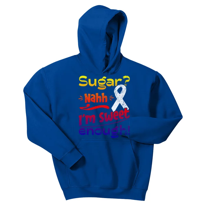 Funny I'm Sweet Enough T1d Diabetes Gift Kids Hoodie