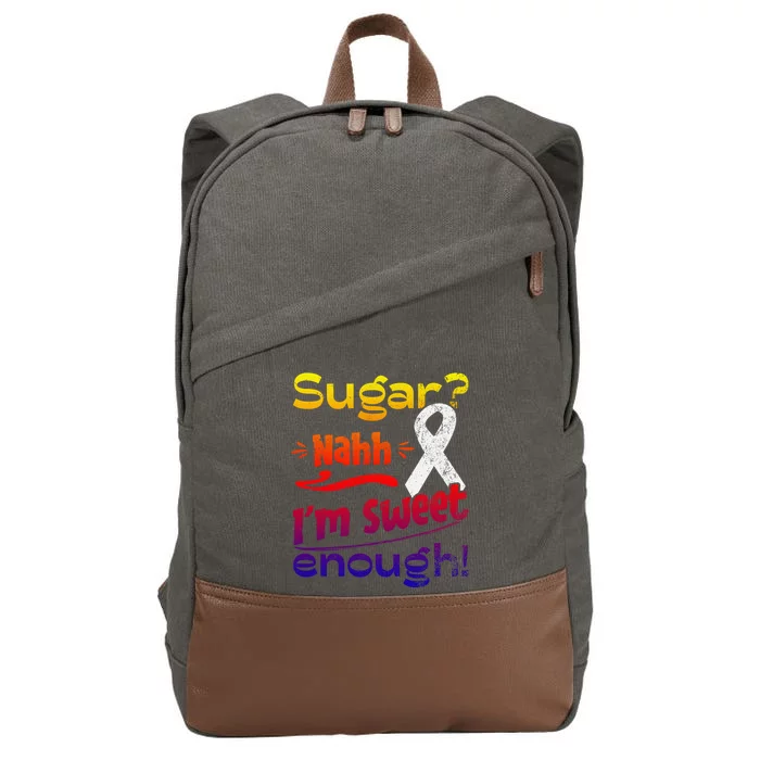 Funny I'm Sweet Enough T1d Diabetes Gift Cotton Canvas Backpack