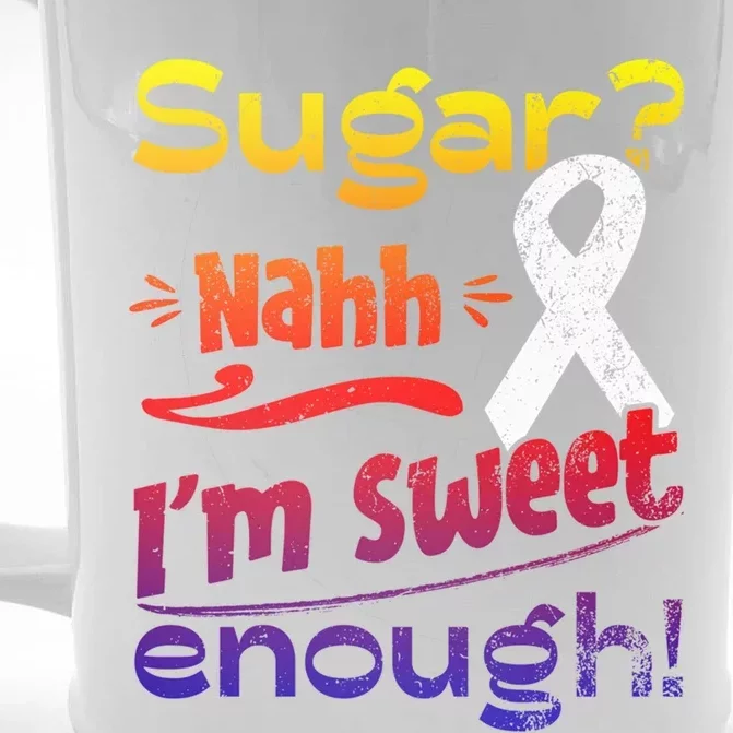 Funny I'm Sweet Enough T1d Diabetes Gift Front & Back Beer Stein