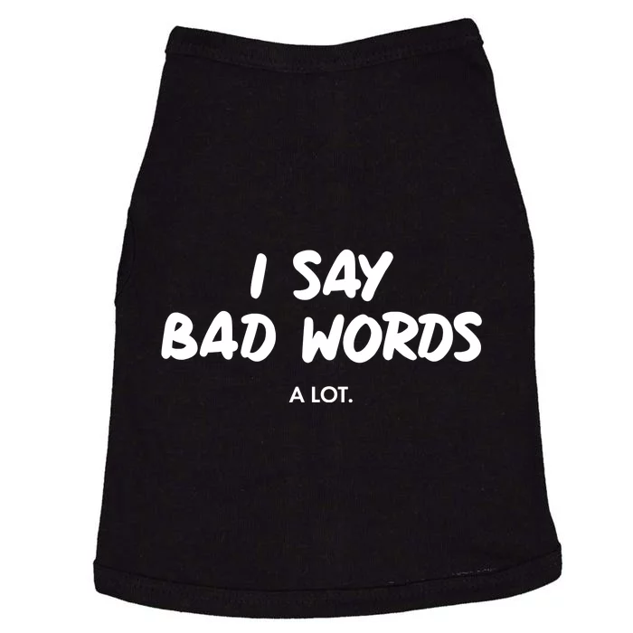 Funny I Say Bad Words A Lot Doggie Tank