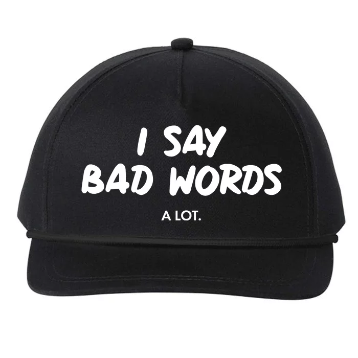 Funny I Say Bad Words A Lot Snapback Five-Panel Rope Hat