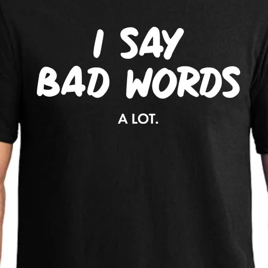 Funny I Say Bad Words A Lot Pajama Set