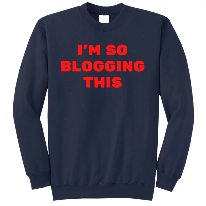 Funny I’m So Blogging This Sweatshirt