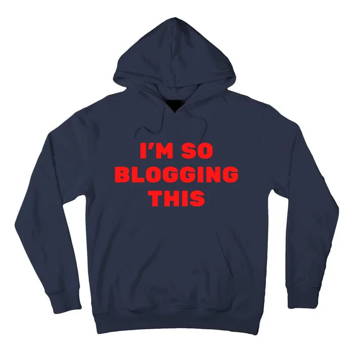 Funny I’m So Blogging This Tall Hoodie