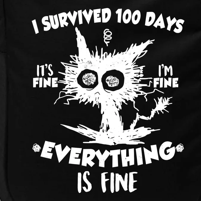 Funny I Survived 100 Days It's Fine I'm Fine Everything Is Fine Impact Tech Backpack