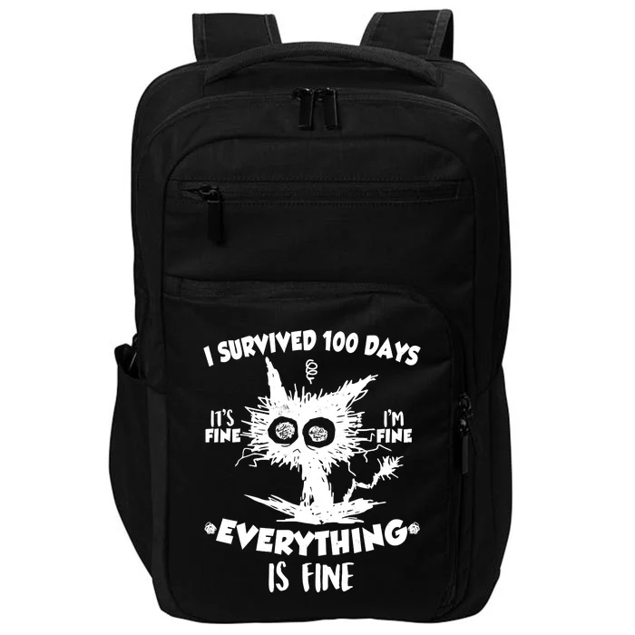 Funny I Survived 100 Days It's Fine I'm Fine Everything Is Fine Impact Tech Backpack