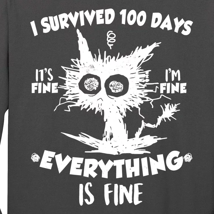 Funny I Survived 100 Days It's Fine I'm Fine Everything Is Fine Long Sleeve Shirt