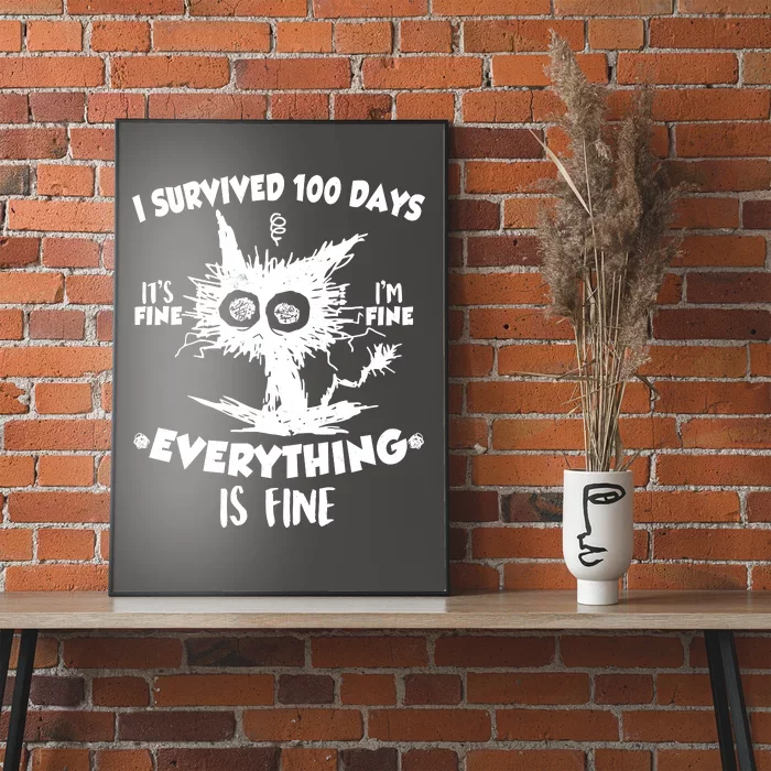 Funny I Survived 100 Days It's Fine I'm Fine Everything Is Fine Poster