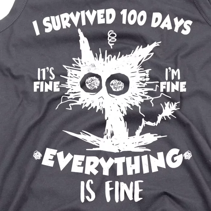 Funny I Survived 100 Days It's Fine I'm Fine Everything Is Fine Tank Top