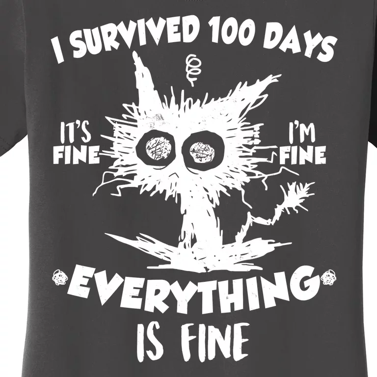 Funny I Survived 100 Days It's Fine I'm Fine Everything Is Fine Women's T-Shirt