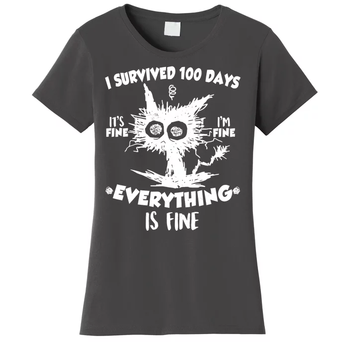 Funny I Survived 100 Days It's Fine I'm Fine Everything Is Fine Women's T-Shirt