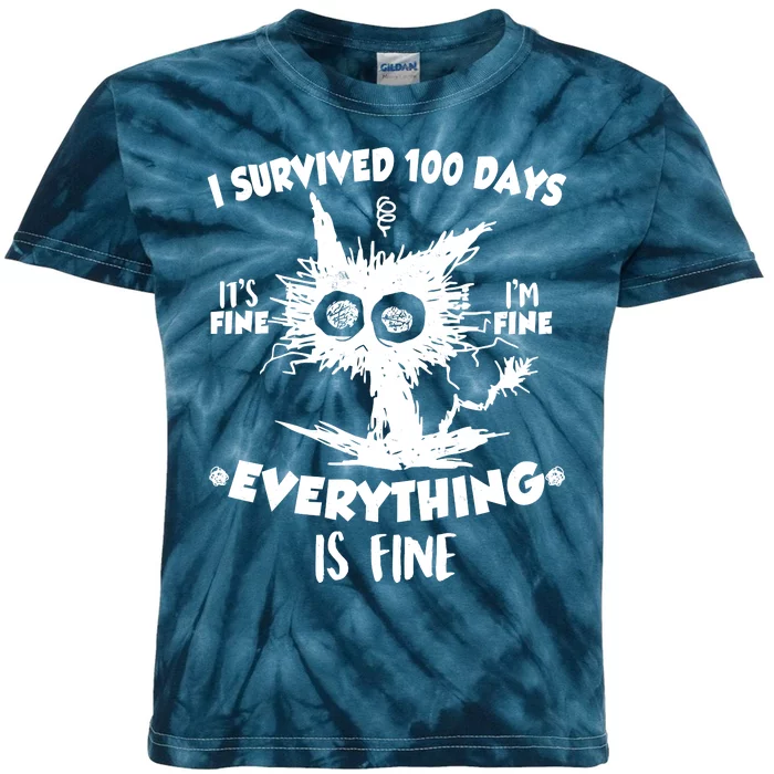 Funny I Survived 100 Days It's Fine I'm Fine Everything Is Fine Kids Tie-Dye T-Shirt