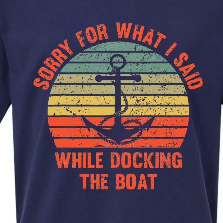 Funny IM Sorry For What I Said While Docking The Boat Sueded Cloud Jersey T-Shirt