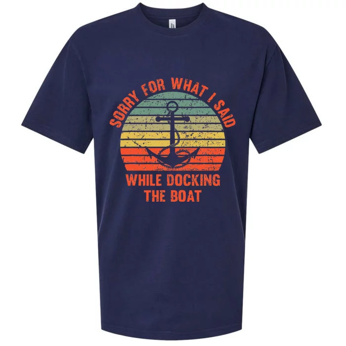 Funny IM Sorry For What I Said While Docking The Boat Sueded Cloud Jersey T-Shirt