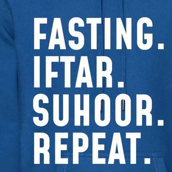 Fastin Iftar Suhoor Repeat Wholesome Ramadan Kareem Islamic Gift Premium Hoodie