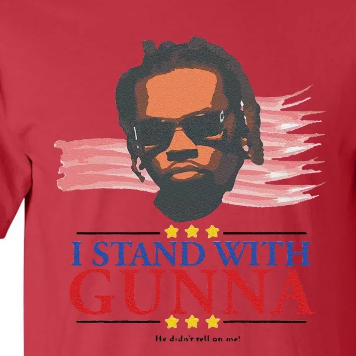 Funny I Stand With G.Unna He Didn’T Tell On Me Gift Tall T-Shirt