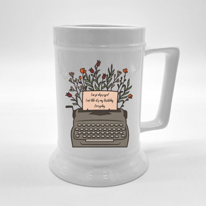 Floral Im So Depressed I Act Like Its My Birthday Front & Back Beer Stein