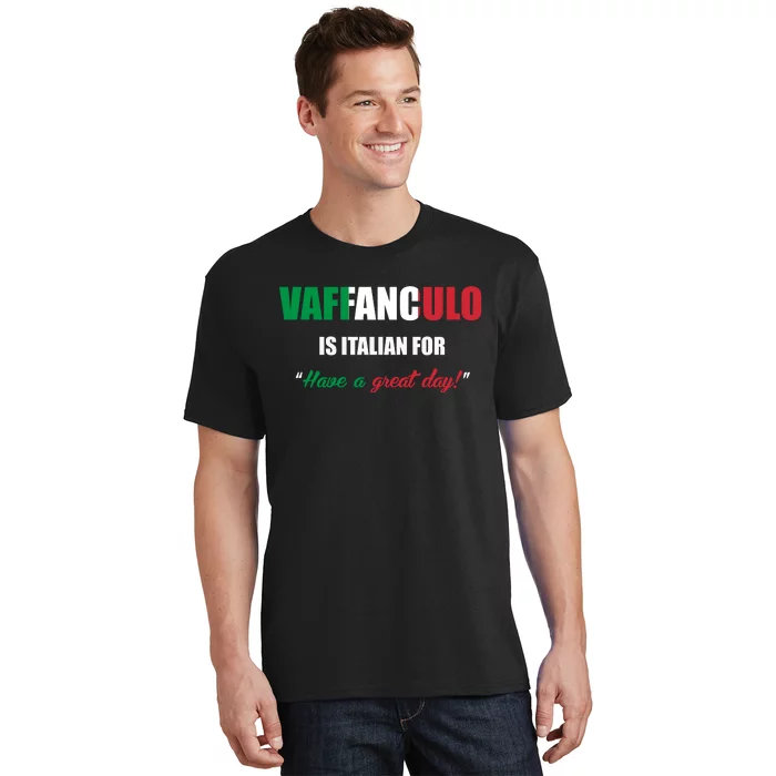 Funny Italian Saying Vaffanculo Have A Great Day Gift T-Shirt