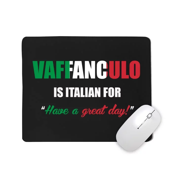 Funny Italian Saying Vaffanculo Have A Great Day Gift Mousepad