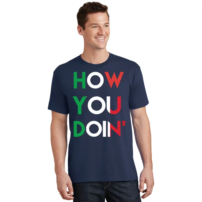 Funny Italian Sayings How You Doin T-Shirt