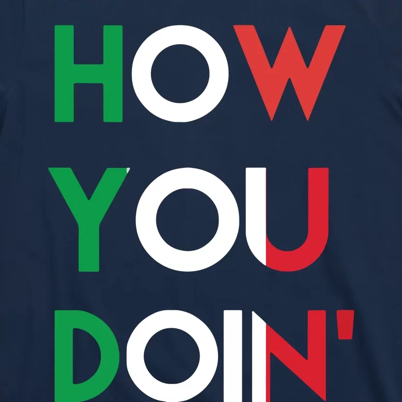 Funny Italian Sayings How You Doin T-Shirt