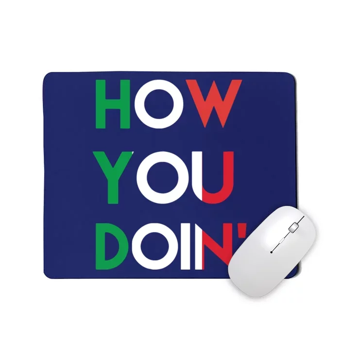 Funny Italian Sayings How You Doin Mousepad