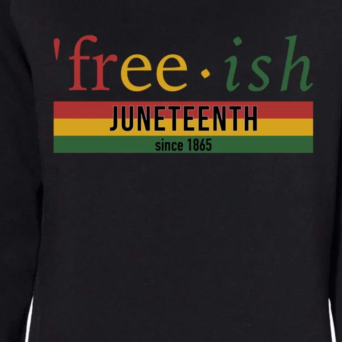 Free Ish Since 1865 With Pan African Flag For Juneteenth Womens California Wash Sweatshirt