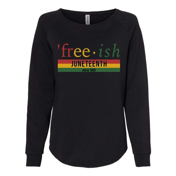 Free Ish Since 1865 With Pan African Flag For Juneteenth Womens California Wash Sweatshirt