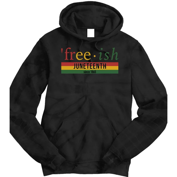 Free Ish Since 1865 With Pan African Flag For Juneteenth Tie Dye Hoodie