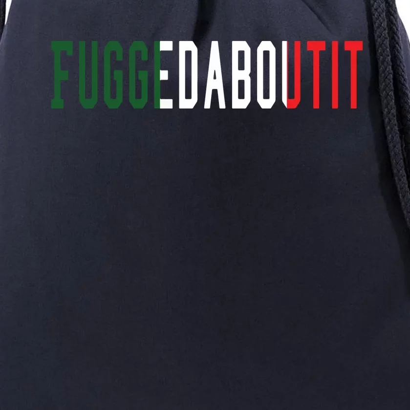 Funny Italian Slang Sayings Fuggedaboutit Drawstring Bag