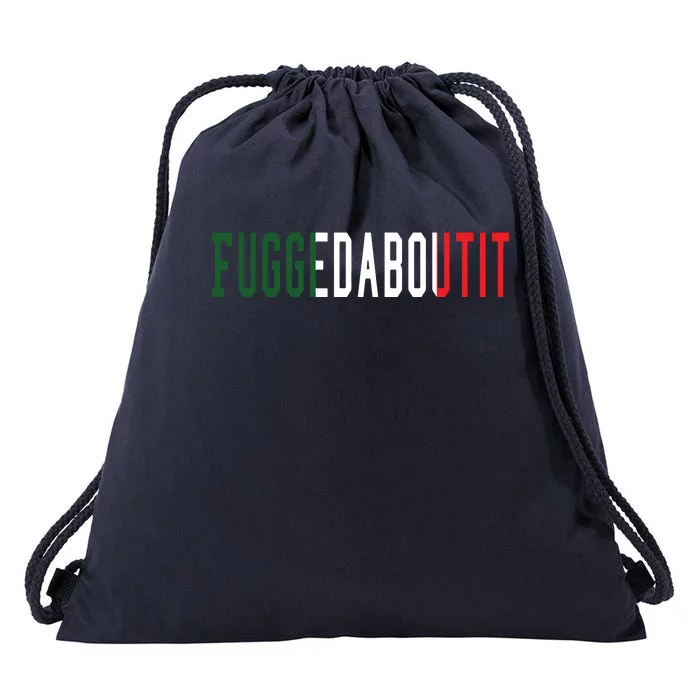 Funny Italian Slang Sayings Fuggedaboutit Drawstring Bag