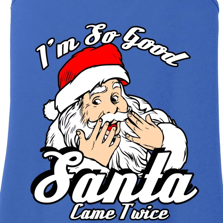 Funny I'm So Good Santa Came Twice Naughty Xmas Funny Gift Ladies Essential Tank