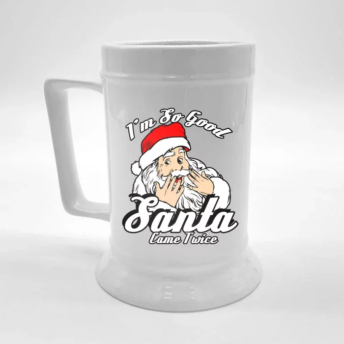 Funny I'm So Good Santa Came Twice Naughty Xmas Funny Gift Front & Back Beer Stein