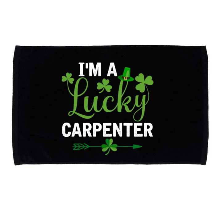 Funny Irish St Patricks Day Costume I'm A Lucky Carpenter Gift Microfiber Hand Towel