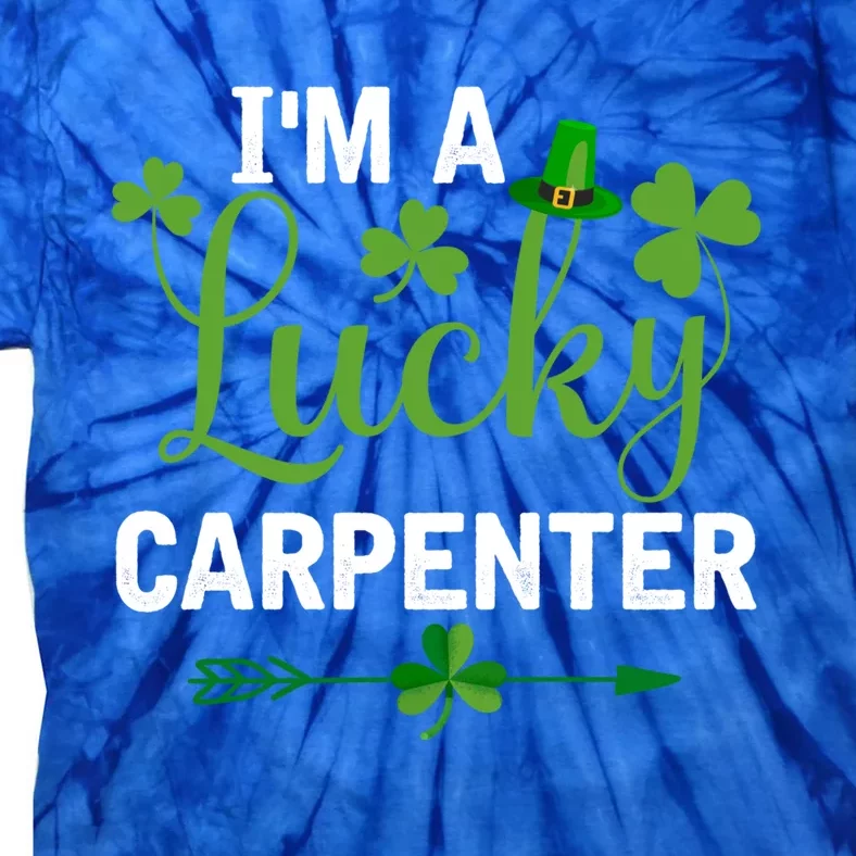 Funny Irish St Patricks Day Costume I'm A Lucky Carpenter Gift Tie-Dye T-Shirt