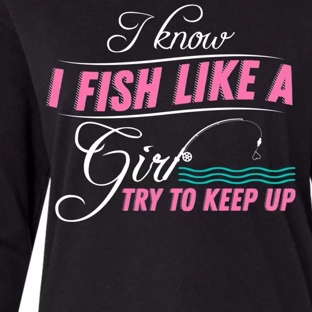 Fish Like A Girl Try To Keep Up Womens Cotton Relaxed Long Sleeve T-Shirt