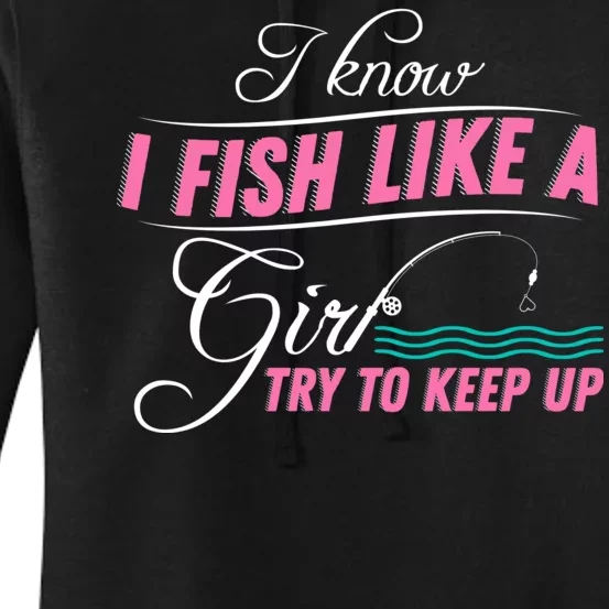 Fish Like A Girl Try To Keep Up Women's Pullover Hoodie