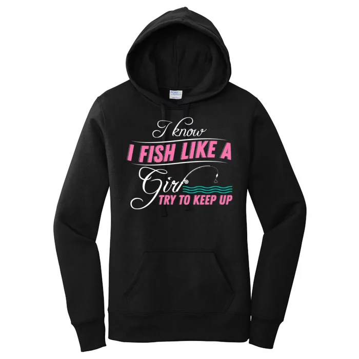 Fish Like A Girl Try To Keep Up Women's Pullover Hoodie