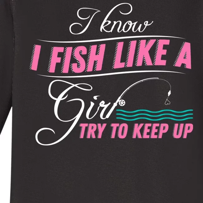 Fish Like A Girl Try To Keep Up Baby Long Sleeve Bodysuit