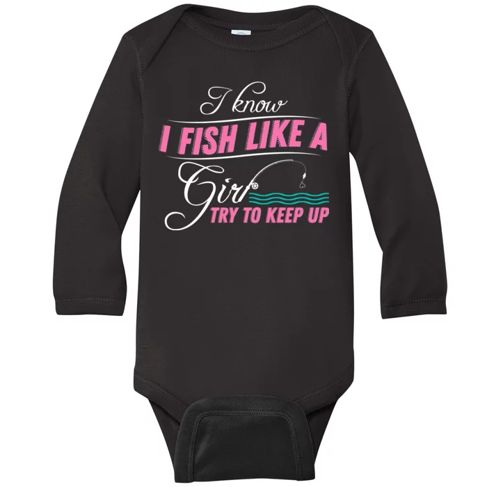 Fish Like A Girl Try To Keep Up Baby Long Sleeve Bodysuit