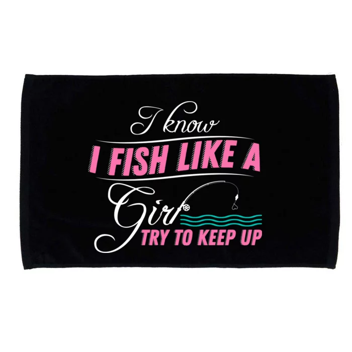 Fish Like A Girl Try To Keep Up Microfiber Hand Towel