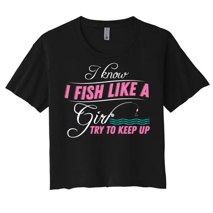 Fish Like A Girl Try To Keep Up Women's Crop Top Tee