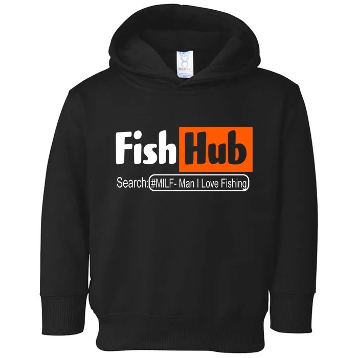 FishHub Milf Man I Love Fishing Funny Toddler Hoodie