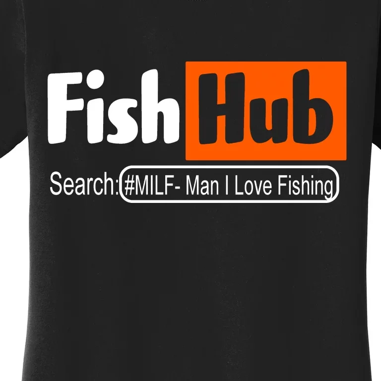 FishHub Milf Man I Love Fishing Funny Women's T-Shirt