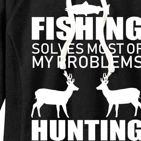 Fishing And Hunting Solves My Problems Women's Fleece Hoodie