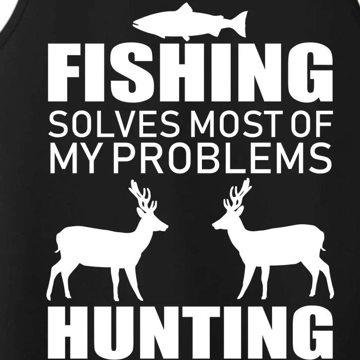 Fishing And Hunting Solves My Problems Performance Tank