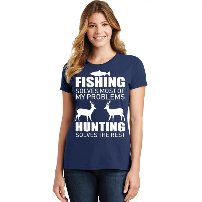 Fishing And Hunting Solves My Problems Women's T-Shirt