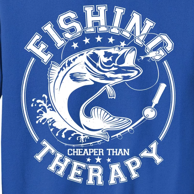 Fishing Cheaper Than Therapy Tall Sweatshirt