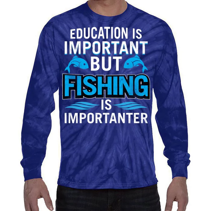 Fishing Is Important Tie-Dye Long Sleeve Shirt