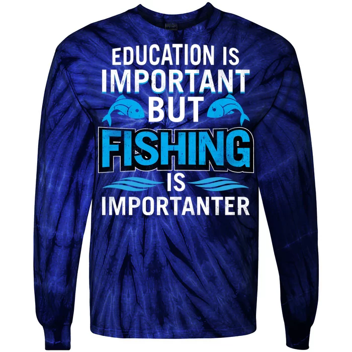 Fishing Is Important Tie-Dye Long Sleeve Shirt